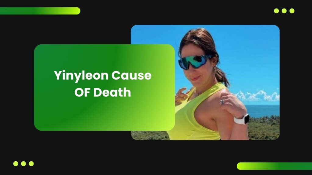Yinyleon Cause of Death